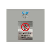 Aluminyum Levha Cep Telefonu İle Girmek Yasaktır Yazılı Arkası Yapışkanlı 14x20 Cm