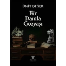 Bir Damla Gözyaşı - Ümit Değer - Theseus Yayınevi