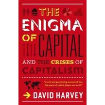The Enigma of Capital and the Crises of Capitalism 9781846683091