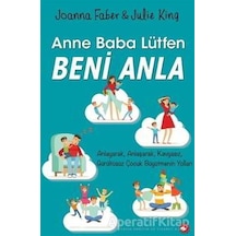 Anne Baba Lütfen Beni Anla - Joanna Faber -  Julie King - Beyaz Balina Yayınları