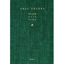 Kesik Esintiler - Oruç Aruoba - Metis Yayınları
