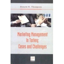 Marketing Management In Turkey: Cases and Challenges - Donald Thompson - Gazi Kitabevi