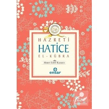 Hazreti Hatice El Kübra - Lütfi Kazancı - Ensar Neşriyat
