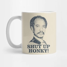 Shut Up Honky - The Jeffersons Kupa Bardak Çok Renkli