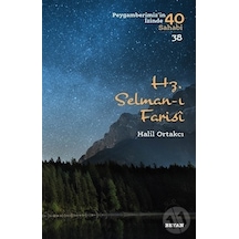 Hz. Selman -ı Farisi  - Peygamberimiz'in İzinde 40 Sahabi 38  - Halil Ortakcı  - Beyan Yayınları