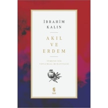 Akıl ve Erdem - Türkiye'nin Toplumsal Muhayyilesi - İbrahim Kalın - İnsan Yayınları