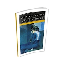 Saf Bir Yürek - Gustave Flaubert - Maviçatı (dünya Klasikleri)