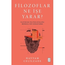 Filozoflar Ne İşe Yarar? - Hayyam Celilzade - Ketebe