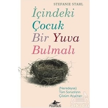 İçindeki Çocuk Bir Yuva Bulmalı - Stefanie Stahl - Pegasus