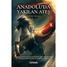 Anadolu'da Yakılan Ateş / Metin Soylu