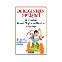 Bebeğinizin Gelişimi - İlk Yılındaki Önemli Olayları ve Oyunları - Aubrey Hargis - Platform Yayınları