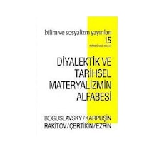 Diyalektik ve Tarihsel Materyalizmin Alfabesi - B. M. Boguslavsky -  V. A. Karpuşin - Bilim ve Sosyalizm Yayınları