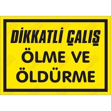 Dikkatli Ol Ölme Öldürme