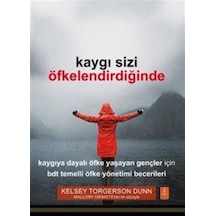 Kaygı Sizi Öfkelendirdiğinde - Kelsey Torgerson Dunn - Nobel Yaşam