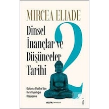 Dinsel İnançlar ve Düşünceler Tarihi 2 - Mircea Eliade