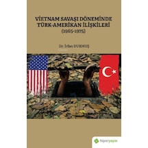 Vietnam Savaşı Döneminde Türk - Amerikan İlişkileri 1965 - 1975 - İrfan Durmuş - Hiperlink