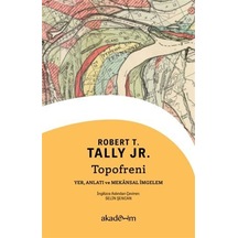 Topofreni: Yer, Anlatı Ve Mekansal İmgelem / Robert T. Tally Jr.