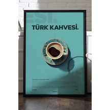 Türk Kahvesi Kahve Siyah Ahşap Çerçeveli Poster, Dekoratif Duvar Tablosu