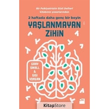 Yaşlanmayan Zihin-2 Haftafa Daha Genç Bir Beyin - Gary Small -  Gigi Vorgan - Doğan Kitap