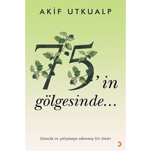 75'in Gölgesinde / Akif Utkualp