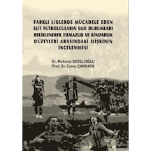 Farklı Liglerde Mücadele Eden Elit Futbolcuların Ego Durumları...