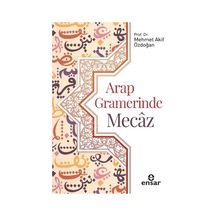 Arap Gramerinde Mecaz - Mehmet Akif Özdoğan - Ensar Neşriyat
