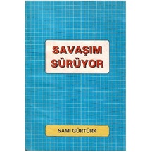 Savaşım Sürüyor - Sami Gürtürk 1.baskı