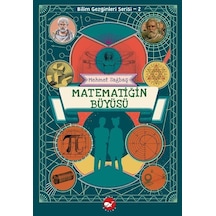 Matematiğin Büyüsü / Bilim Gezginleri Serisi 2 / Mehmet Sağbaş