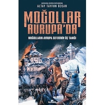 Moğollar Avrupa'da-Moğolların Avrupa Seferinin Üç Tanığı - Altay Tayfun Özcan - Kronik Kitap
