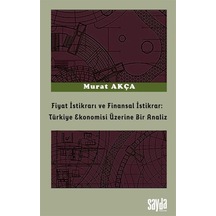 Fiyat İstikrarı Ve Finansal İstikrar: Türkiye Ekonomisi Üzerin...