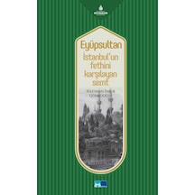 Eyüpsultan İstanbul´Un Fethini Karşılayan Semt