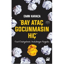 Bay Ataç Gocunmasın Hiç-Türk Edebiyatında Unutulmayan Kavgalar - Emin Karaca - Doğan Kitap