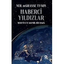 Haberci Yıldızlar: Medeniyete Kozmik Bir Bakış / Neil Degrasse...