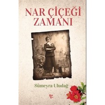 Nar Çiçeği Zamanı / Sümeyra Uludağ