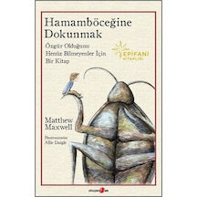 Hamamböceğine Dokunmak & Özgür Olduğunu Henüz Bilmeyenler İçin...