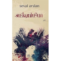 Suskunluğun - Seval Arslan - Mühür Kitaplığı
