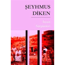 İsyan Sürgünleri / Şeyhmus Diken