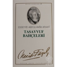 Tasavvuf Bahçeleri : 50 Necip Fazıl Bütün Eserle/Necip Fazıl