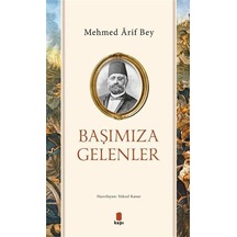 Başımıza Gelenler / Mehmed Arif Bey
