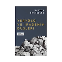 Yeryüzü Ve Düşler: Felsefi Anlatımlar Ve Tasarımlar