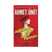 Aşkımız Eski Bir Roman: Kurbanı Öldüren Kendi Tutkusudur Bazen...