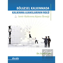 Bölgesel Kalkınma Sürecinde Kalkınma Ajanslarının Rolü - Ergüder Can - Altın Nokta Yayınları