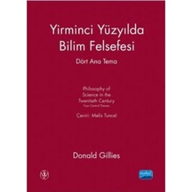 Yirminci Yüzyılda Bilim Felsefesi-Dört Ana Tema - Donald Gillies - Nobel Akademik Yayıncılık