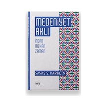 Medeniyet Aklı - İnsan Mekan Zaman