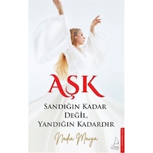 Aşk Sandığın Kadar Değil Yandığın Kadardır - Nadia Maiya - Destek Yayınları