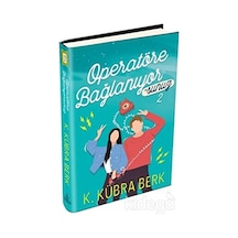 Operatöre Bağlanıyorsunuz - 2 - K. Kübra Berk - Ephesus Yayınları