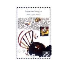 Dört Kişilik Bahçe - Murathan Mungan