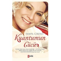 Kuantumun Gücü / Serpil Ciritci