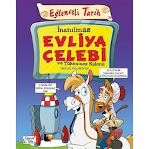 İnanılmaz Evliya Çelebi ve Tükenmez Kalemi-Eğlenceli Tarih - Nefise Atçakarlar - Eğlenceli Bilgi