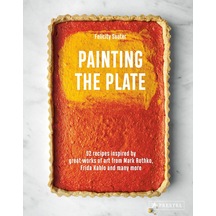 Painting The Plate: 52 Recipes Inspired By Great Works Of Art From Mark Rothko, Frida Kahlo, And Man Y More